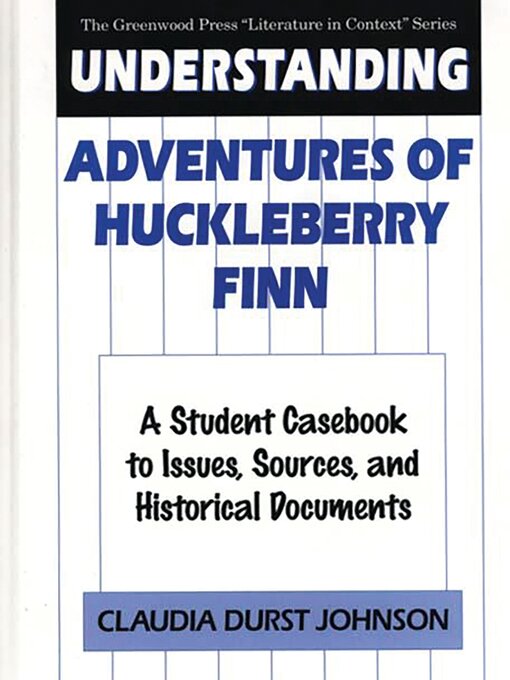 Title details for Understanding Adventures of Huckleberry Finn by Claudia Durst Johnson - Wait list